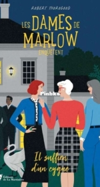 Il Suffira D'Un Cygne - Les Dames de Marlow Enquêtent T2 - Robert Thorogood - French