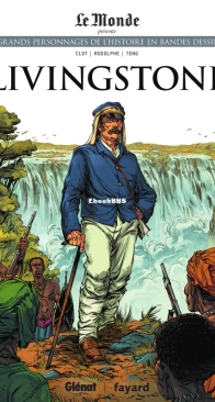 Les Grands Personnages de l'Histoire en Bandes Dessinées 36 - Livingstone - Glénat 2020 - French