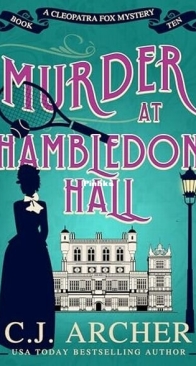 Murder at Hambledon Hall - Cleopatra Fox Mysteries 10 - C.J. Archer - English