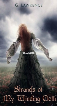 Strands of My Winding Cloth - Elizabeth of England Chronicles 4 - G. Lawrence - English