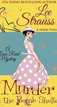 Murder at the Bomb Shelter - Rosa Reed 3 - Lee Strauss, Norm Strauss - English