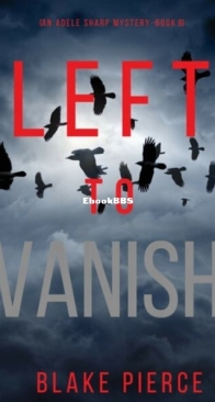 Left to Vanish - Adele Sharp 8 - Blake Pierce - English