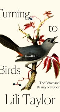 Turning to Birds: The Power and Beauty of Noticing - Lili Taylor  - English