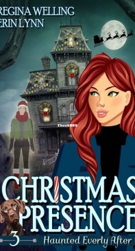 Christmas Presence - Haunted Everly After 03 - Regina Welling, Erin Lynn - English