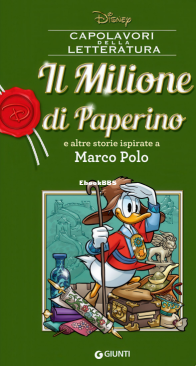 Capolavori della Letteratura 12 - l Milione di Paperino e PaperAmleto e Altre Storie Ispirate a Marco Polo - Giunti 2019 - Italian