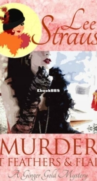 Murder at Feathers and Flair - Ginger Gold Mystery 3 - Lee Strauss - English
