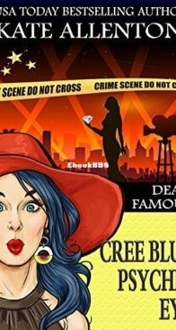 Dead Famous - A Cree Blue Psychic Eye Mystery 3 - Kate Allenton - English