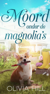 Moord Onder De Magnolia's - Olivia Hill - Dutch