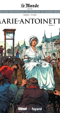Les Grands Personnages de l'Histoire en Bandes Dessinées 46 - Marie-Antoinette 02 - Glénat 2020 - French