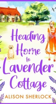 Heading Home to Lavender Cottage - The Railway Lane 1 - Alison Sherlock - English