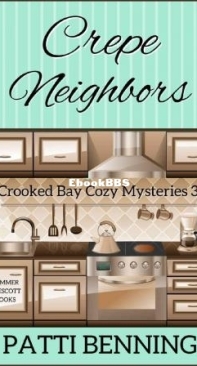 Crepe Neighbors - Crooked Bay Cozy Mysteries 03 - Patti Benning - English