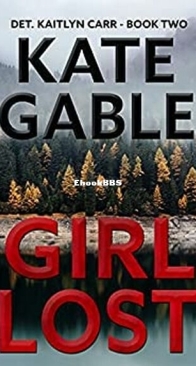 Girl Lost - Detective Kaitlyn Carr 2 - Kate Gable - English