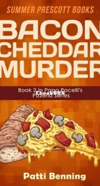 Bacon Cheddar Murder - Papa Pacelli's Pizzeria Mystery 02 - Patti Benning - English