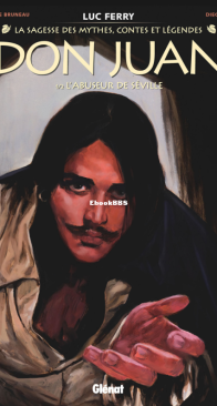 Don Juan 01 (of 2) - L'abuseur de Séville - La Sagesse des Mythes, Contes et Légendes - Glénat 2023 - French