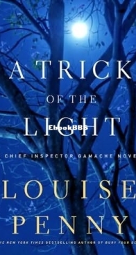 A Trick of the Light - Three Pines - Chief Inspector Armand Gamache 07 - Louise Penny - English