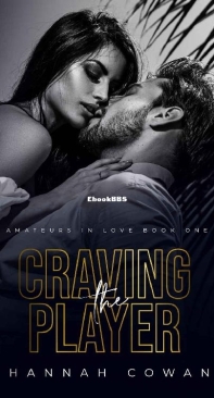 Craving The Player - Amateurs in Love 01 -  Hannah Cowan - English
