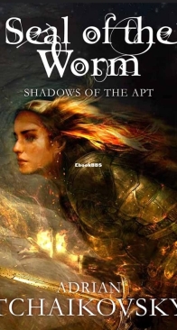 Seal of the Worm - Shadows of the Apt 10 - Adrian Tchaikovsky - English