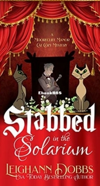 Stabbed In The Solarium - A Moorecraft Manor Cat 2 - Leighann Dobbs - English