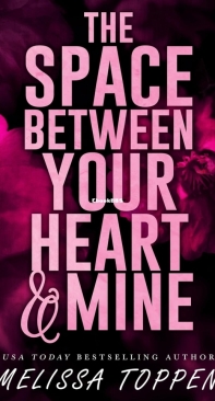 The Space Between Your Heart And Mine - Melissa Toppen - English