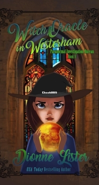 Witch Oracle in Westerham - Paranormal Investigation Bureau Cozy Mystery 08 - Dionne Lister - English