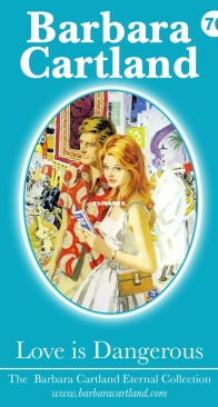 Love is Dangerous - Eternal Collection 76 - Barbara Cartland - English