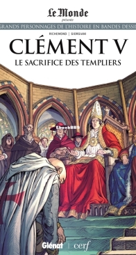Les Grands Personnages de l'Histoire en Bandes Dessinées 66 - Clément V: Le Sacrifice des Templiers - Glénat 2021 - French