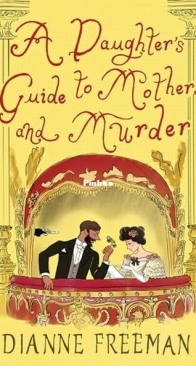 A Daughter's Guide to Mothers and Murder - Countess of Harleigh Mystery 8 - Dianne Freeman - English