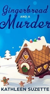 Gingerbread and a Murder - Rainey Daye 8 - Kathleen Suzette - English