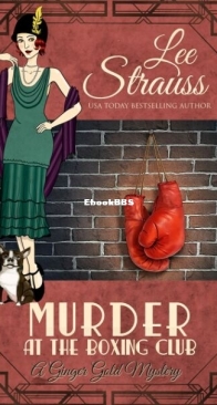 Murder at the Boxing Club - Ginger Gold Mystery 18 - Lee Strauss - English