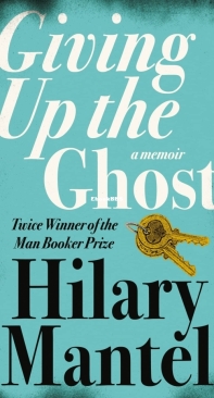 Giving up the Ghost - Hilary Mantel - English