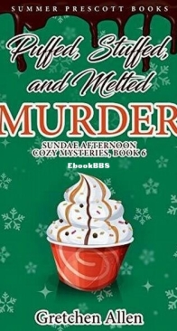 Puffed, Stuffed, and Melted Murder - Sundae Afternoon Cozy Mysteries 6 - Gretchen Allen - English