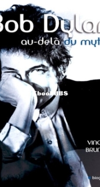 Bob Dylan, Au-Delà Du Mythe - Vincent Brunner - French