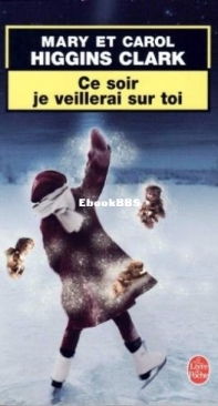 Ce Soir Je Veillerai Sur Toi - Mary Higgins Clark - French