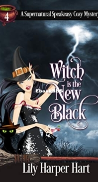 Witch Is The New Black   - [Supernatural Speakeasy 04] - Lily Harper Hart  2020 English