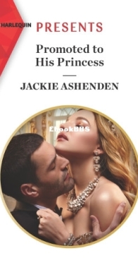 Promoted to His Princess - The Royal House of Axios 1 - Jackie Ashenden - English