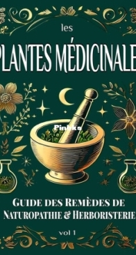 Les Plants Médicinales - Guide des Remèdes de Naturopathie, Herboristerie Apprenez A Vous Soigner Par Les Plantes - Olivier Lemarchand - French