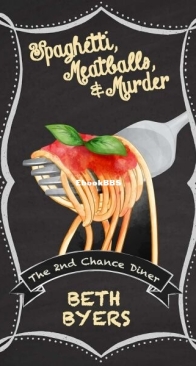 Spaghetti, Meatballs, and Murder - The 2nd Chance Diner Mysteries 1 - Beth Byers - English