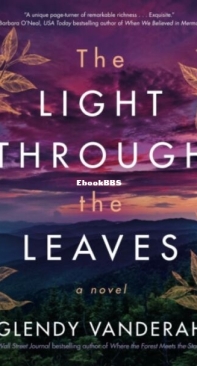 The Light Through the Leaves - Glendy Vanderah - English