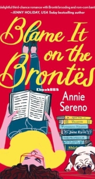 Blame It on the Brontës - Annie Sereno - English