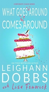 What Goes Around Comes Around - Corporate Chaos 3 - Leighann Dobbs - English