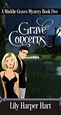 Grave Concerns - A Maddie Graves Mystery 5 - Lily Harper Hart  - English