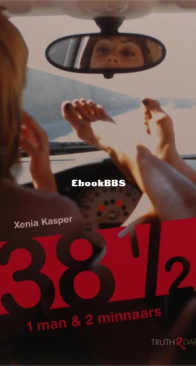 38 1/2, 1 Man en 2 Minnaars - Xenia Kasper - Dutch