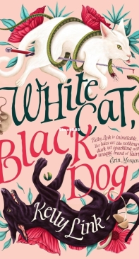 White Cat Black Dog-  Kelly Link - English