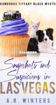 Snapshot And Suspicions In Las Vegas - Tiffany Black Mystery 18 - A. R. Winters - English