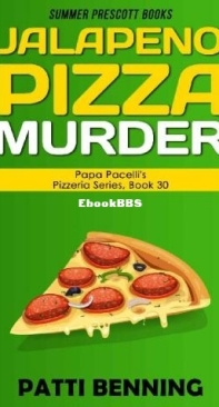 Jalapeno Pizza Murder - Papa Pacelli's Pizzeria Mystery 30 - Patti Benning - English