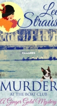 Murder at the Boat Club - Ginger Gold Mystery 8 - Lee Strauss - English