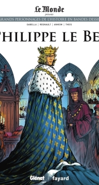 Les Grands Personnages de l'Histoire en Bandes Dessinées 25 - Philippe le Bel - Glénat 2019 - French