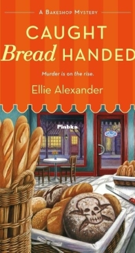 Caught Bread Handed - A Bakeshop Mystery 4 - Ellie Alexander - English