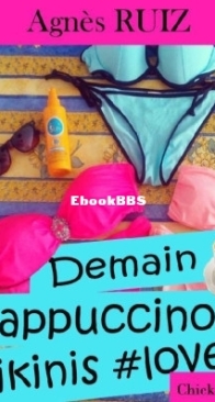 Demain Cappuccinos, Bikinis Love - Agnès Ruiz - French