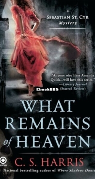 What Remains of Heaven - A Sebastian St. Cyr Mystery 5 - C. S. Harris - English